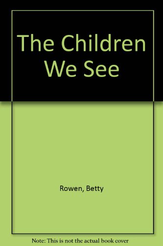 Book The Children We See: An Observational Approach to Child Study free