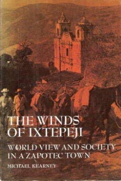 Book The Winds of Ixtepeji: World View and Society in a Zapotec Town free