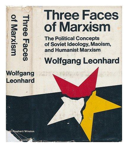 Book Three faces of Marxism: The political concepts of Soviet ideology, Maoism, and humanist Marxism free