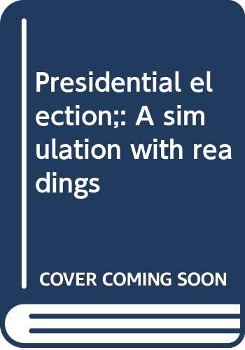 Book Presidential election;: A simulation with readings free