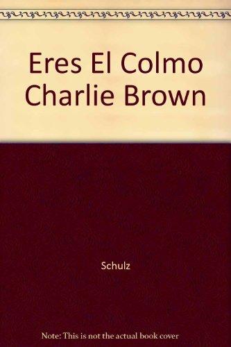 Book Eres El Colmo Charlie Brown (Spanish Edition) free