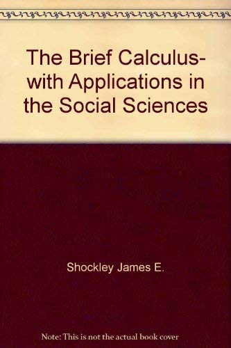 Book The Brief Calculus, with Applications in the Social Sciences free