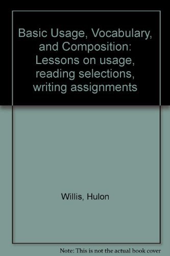 Book Basic Usage, Vocabulary, And Composition: Lessons On Usage, Reading Selections, Writing Assignments free