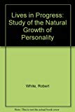 Book Lives in Progress: A Study of the Natural Growth of Personality free