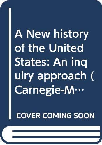 Book A New history of the United States: An inquiry approach (Carnegie-Mellon social studies curriculum) free