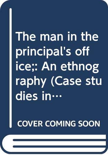Book The man in the principal's office;: An ethnography (Case studies in education and culture) free Book The man in the principal's office;: An ethnography (Case studies in education and culture) free