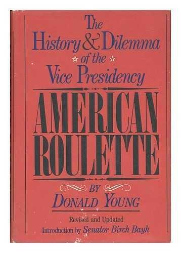Book American roulette;: The history and dilemma of the Vice Presidency free