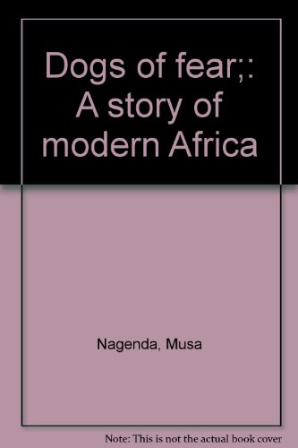 Book Dogs Of Fear: A Story Of Modern Africa free