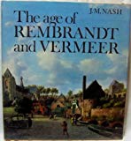 Book The Age of Rembrandt and Vermeer: Dutch Painting in the Seventeenth Century free