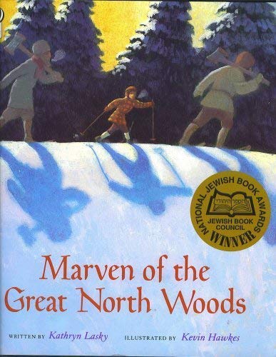 Book Marven Of The Great North Woods (the True Story Of A Small Jewish Boy And Bearish Lumberjack And How free