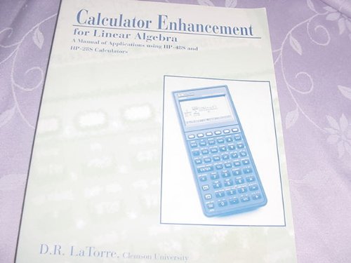 Book Calculator Enhancement For Linear Algebra: A Manual Of Applications Using The Hp-48s And Hp-28s Calculators free