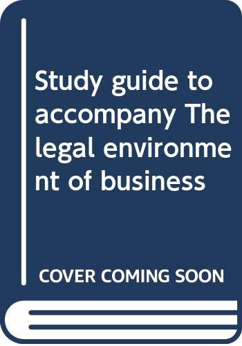 Book Study guide to accompany The legal environment of business free
