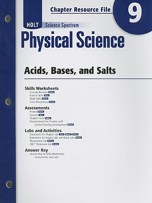 Book Holt Science Spectrum: Physical Science with Earth and Space Science: Chapter Resource File, Chapter 9: Acids, Bases, and Salts Chapter 9: Acids, Bases, and Salts free