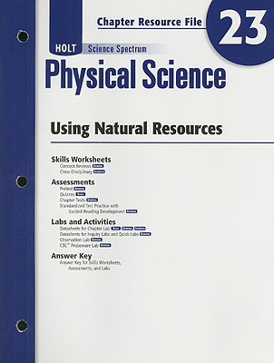 Book Holt Science Spectrum: Physical Science with Earth and Space Science: Chapter Resource File, Chapter 23: Using Natural Resources Chapter 23: Using Natural Resources free