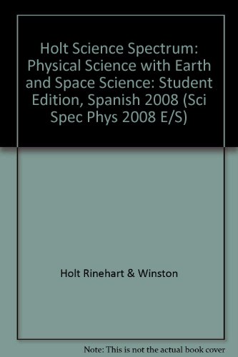 Book Holt Science Spectrum: Physical Science with Earth and Space Science: Student Edition, Spanish 2008 free