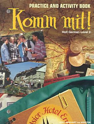 Book Komm mit! German: PRAC & ACT BK KOMM MIT! HOLT GERMAN 2 95 Level 2 free