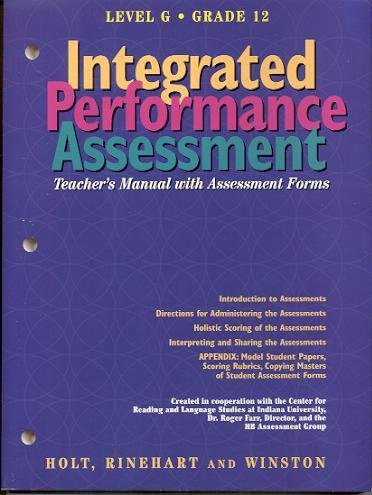 Book *level G - Grade 12 Integrated Performance Assessment: Teacher's Manual With Assessment Forms (holt, Rinehart And Winston) Isbn: 0030951054 free