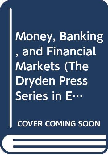 Book Money, Banking, and Financial Markets (The Dryden Press Series in Economics) free