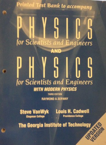 Book Printed test bank to accompany Physics for scientists and engineers, and, Physics for scientists & engineers, with modern physics, third edition, by Raymond A. Serway (Saunders golden sunburst series) free