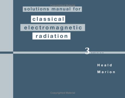 Book Solutions Manual for Classical Electromagnetic Radiation, 3rd Edition free