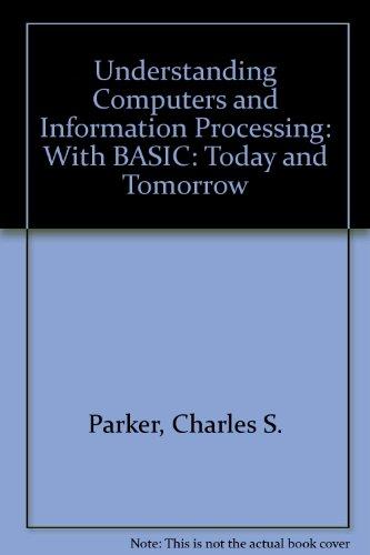 Book Understanding Computers & Information Processing: Today And Tomorrow : With Basic (the Dryden Press Series In Information Systems) free