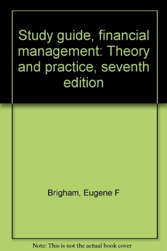 Book Study Guide, Financial Management: Theory And Practice, Seventh Edition free