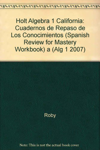 Book Holt Algebra 1 California: Cuadernos de Repaso de Los Conocimientos (Spanish Review for Mastery Workbook) A free