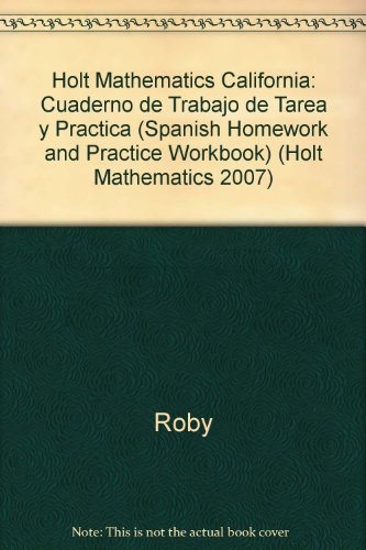 Book Holt Mathematics California: Cuaderno De Trabajo De Tarea Y Practica (spanish Homework And Practice Workbook) free