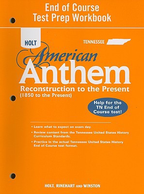 Book American Anthem, Grade 11 Eoc Test Prepatory Workbook Reconstruction To The Present: Holt American Anthem Tennessee free