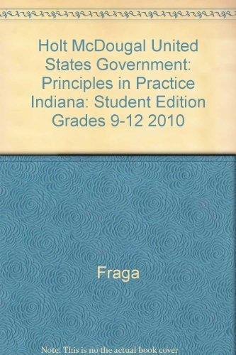 Book Holt McDougal United States Government: Principles in Practice Indiana: Student Edition Grades 9-12 2010 free