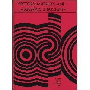 Book VECTORS, MATRICES AND ALGEBRAIC STRUCTURES free