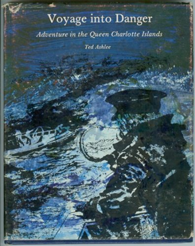 Book Voyage into Danger; Adventure in the Queen Charlotte Islands free