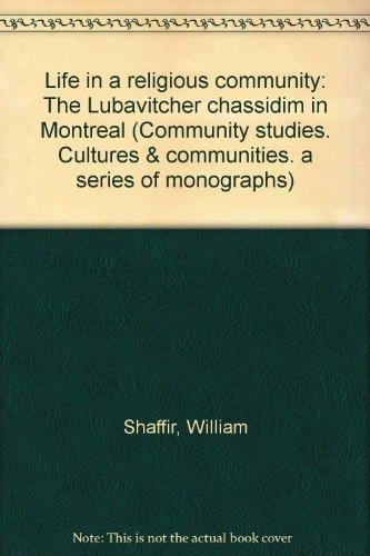 Book Life in a religious community: The Lubavitcher chassidim in Montreal (Community studies) free