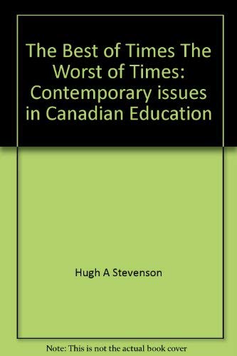 Book The Best Of Times/the Worst Of Times;: Contemporary Issues In Canadian Education free