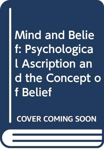 Book Mind And Belief: Psychological Ascription And The Concept Of Belief free