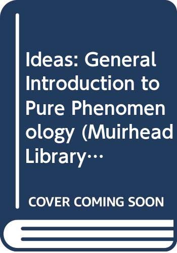 Book Ideas;: General introduction to pure phenomenology (The Muirhead library of philosophy) free
