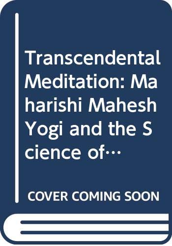 Book Transcendental Meditation: Maharishi Mahesh Yogi And The Science Of Creative Intelligence free