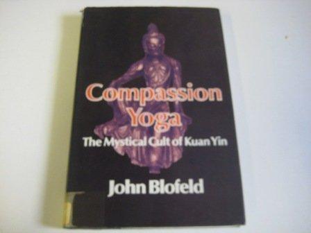 Book Compassion yoga: The mystical cult of Kuan Yin free Book Compassion yoga: The mystical cult of Kuan Yin free