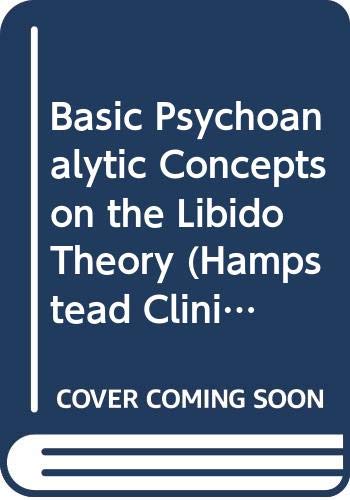 Book Basic psychoanalytic concepts on the libido theory, (Hampstead Clinic psychoanalytic library) free