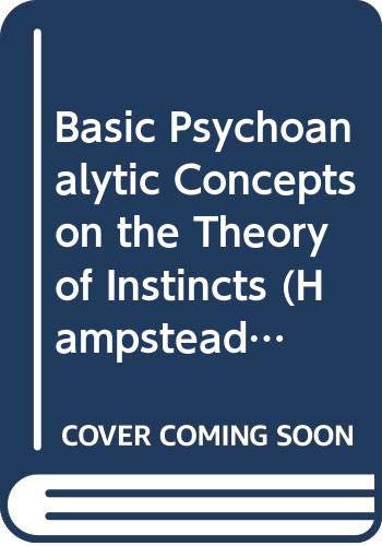 Book Basic psychoanalytic concepts on the theory of instincts, (Hampstead Clinic psychoanalytic library) free