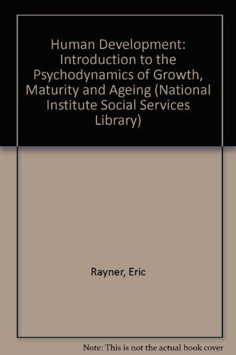 Book Human Development: An Introduction To The Psychodynamics Of Growth, Maturity And Ageing (national Institute For Social Work Training Series) free