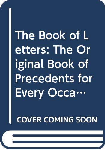 Book The Book Of Letters: The Original Book Of Precedents For Every Occasion You Need To Write A Letter free