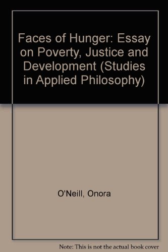 Book Faces of Hunger: An Essay on Poverty, Justice, and Development (Studies in Applied Philosophy, 3) free