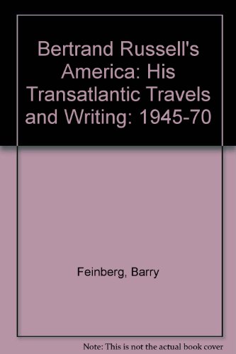 Book Bertrand Russell's America: His Transatlantic Travels and Writings, Volume Two 1945-1970 free