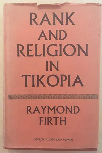 Book Rank and religion in Tikopia: A study in Polynesian paganism and conversion to Christianity free