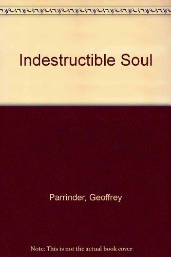 Book The Indestructible Soul: The Nature Of Man And Life After Death In Indian Thought free