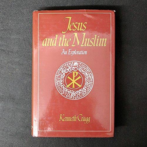 Book Jesus and the Muslim: An Exploration free