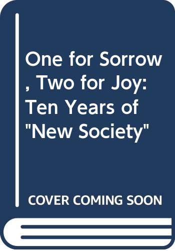 Book One For Sorrow, Two For Joy;: Ten Years Of New Society free