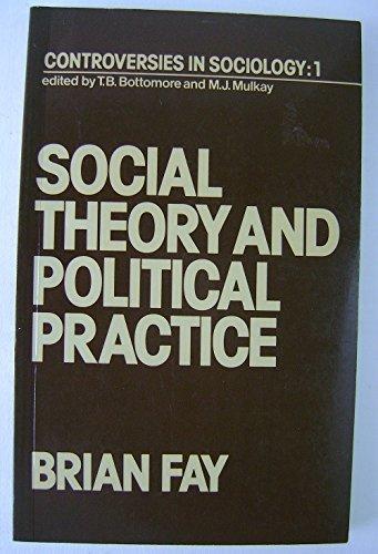 Book Social Theory and Political Practice (Controversies in Sociology) free