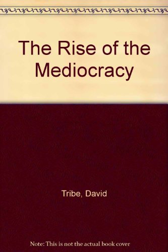 Book The rise of the mediocracy free